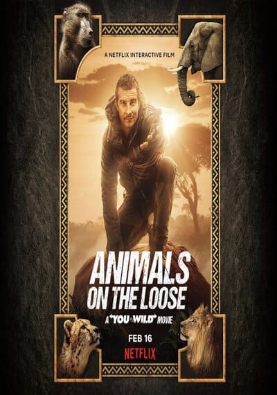 ผจญภัยสุดขั้วกับแบร์ กริลส์ เดอะ มูฟวี่ (Animals on the Loose A You vs. Wild Movie) 2021