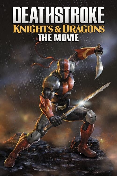 ตำนานอัศวินกับมังกร (Deathstroke Knights & Dragons The Movie) 2020