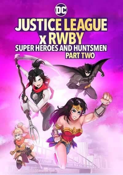 Justice League x RWBY Super Heroes & Huntsmen Part Two 2023