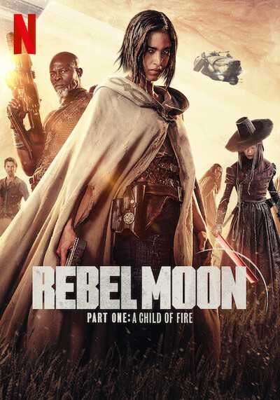 บุตรแห่งเปลวไฟ (Rebel Moon Part One A Child of Fire) 2023