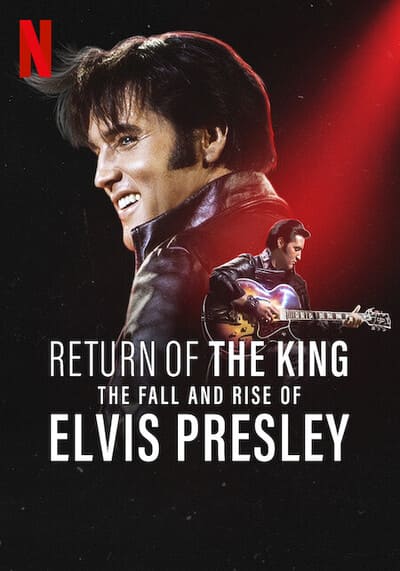 Return of the King The Fall and Rise of Elvis Presley ยุครุ่งเรืองและตกอับของเอลวิส เพรสลีย์ (2024)