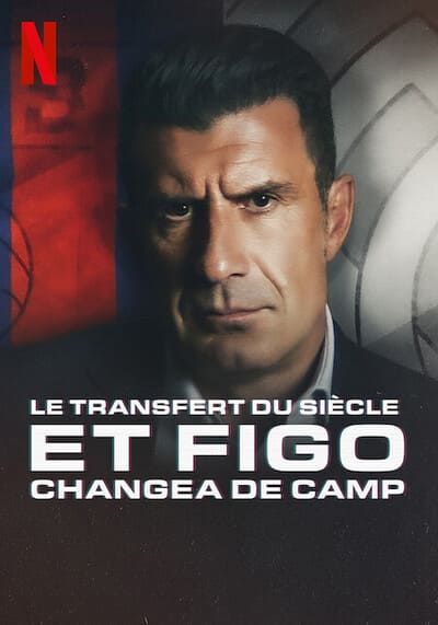 The Figo Affair The Transfer that Changed Football 2022