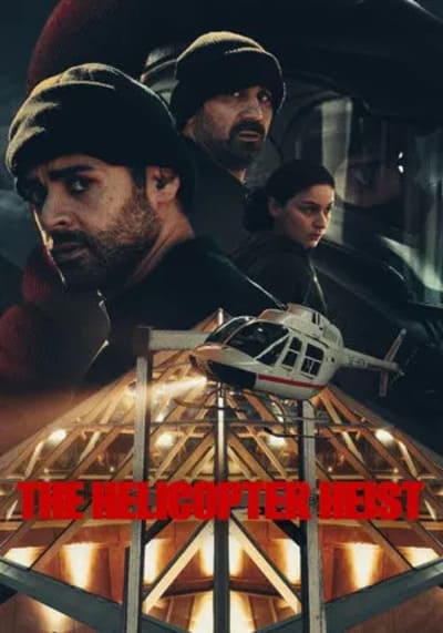 The Helicopter Heist ปล้นทะลุฮอ (2024) Ep.1-8 จบ