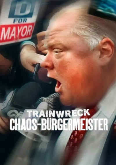 Trainwreck Mayor of Mayhem อภิมหาวายป่วง นายกเทศมนตรีแห่งความโกลาหล (2025)