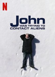 จอห์นผู้สานสัมพันธ์ต่างดาว (John Was Trying to Contact Aliens) 2020
