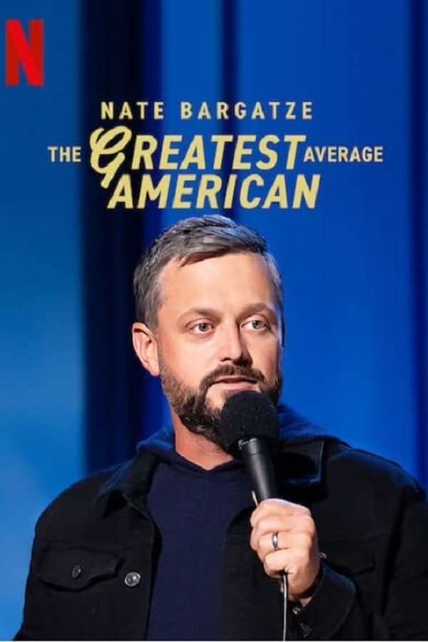 เนต บาร์กัตซี ปุถุชนอเมริกันผู้ยิ่งใหญ่ที่สุด (Nate Bargatze The Greatest Average American) 2021